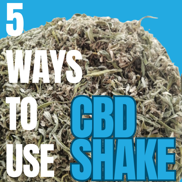 5 Ways To Use CBD Shake
